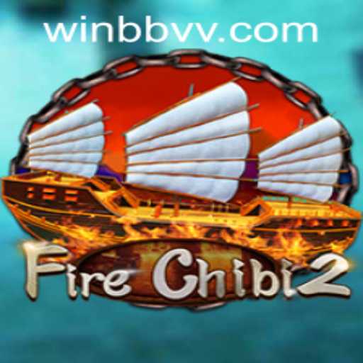 Exploring FireChibi2: The Exciting World of BBVV PH Login